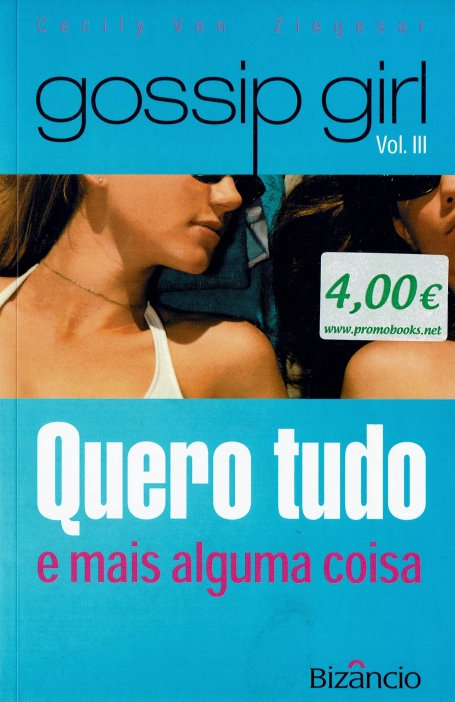 GOSSIP GIRL VOL. III - QUERO TUDO E MAIS ALGUMA COISA