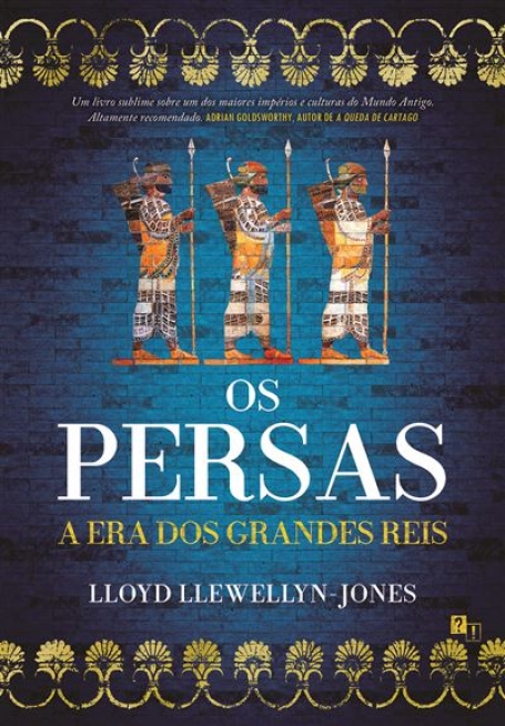 OS PERSAS A ERA DOS GRANDES REIS