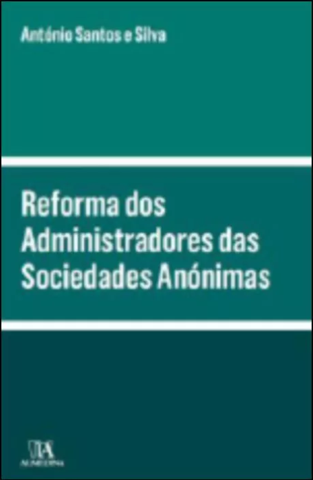 REFORMA DOS ADMINISTRADORES DAS SOCIEDADES ANÓNIMAS