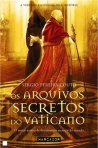 OS ARQUIVOS SECRETOS DO VATICANO - O MAIOR ACERVO DE DOCUMENTOS SECRETOS DO MUNDO