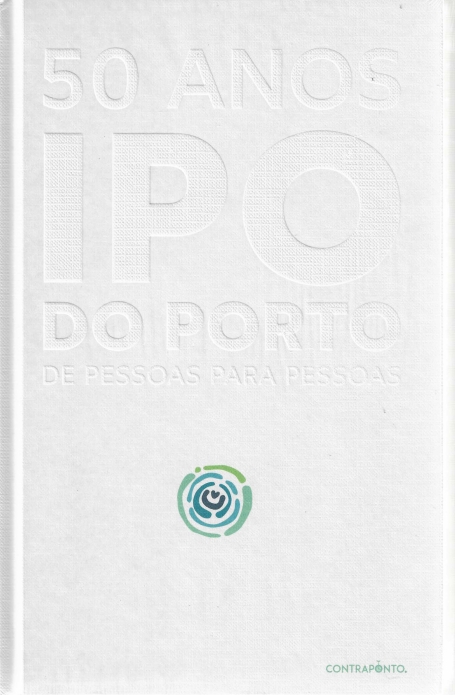 50 ANOS IPO DO PORTO - DE PESSOAS PARA PESSOAS