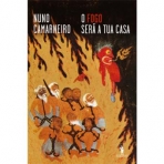 O FOGO SERA A TUA CASA