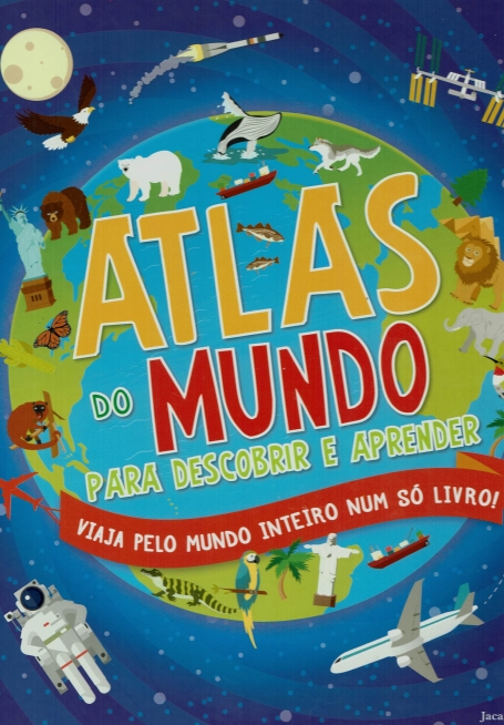 ATLAS DO MUNDO PARA DESCOBRIR E APRENDER +7 ANOS