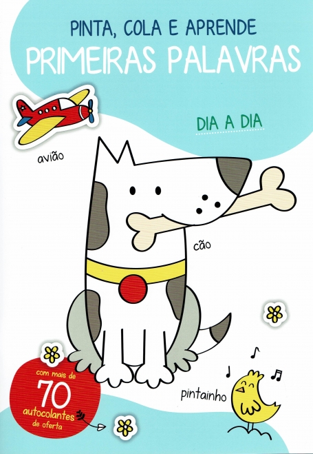PINTA COLA E APRENDE - PRIMEIRAS PALAVRAS DIA A DIA
