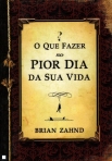 QUE FAZER NO PIOR DIA DA SUA VIDA?