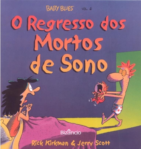 BABY BLUES VI - O REGRESSO DOS MORTOS DE SONO