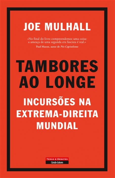 TAMBORES AO LONGE - INCURSÕES NA EXTREMA-DIREITA MUNDIAL