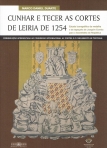 CUNHAR E TECER AS CORTES DE LEIRIA DE 1254 - Estudo iconografico da medalha e da tapecaria de Joaquim Correia para a Assembleia da República
