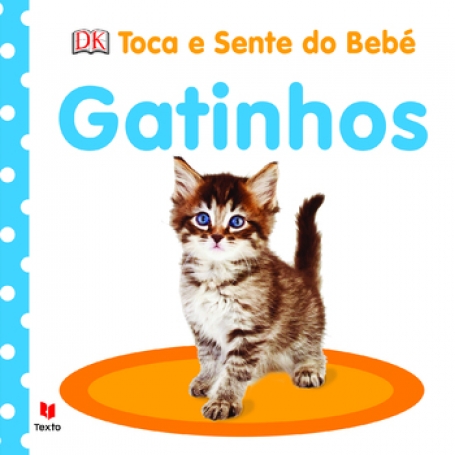GATINHOS - TOCA E SENTE DO BEBE