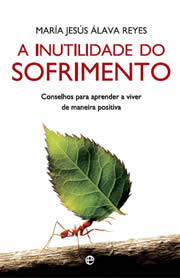 INUTILIDADE DO SOFRIMENTO conselhos para aprender a viver de maneira positiva