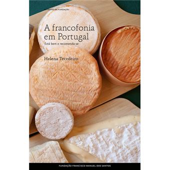 A FRANCOFONIA EM PORTUGAL - ESTA BEM E RECOMENDA-SE