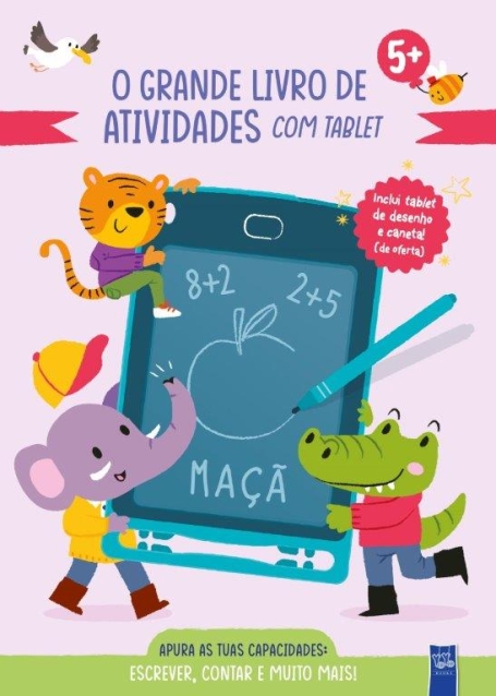 O GRANDE LIVRO DE ATIVIDADES COM TABLET 5+ - ESCREVER, CONTAR E MUITO MAIS!