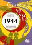 ANO EM QUE NASCI 1944