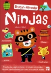 NINJAS - BRINCAR E APRENDER - PROJETOS DE SUPERAVENTURAS ATIVIDADES COM MOLDES RABISCOS E AUTOCOLANTES PARA TODOS OS NINJAS DO MUNDO