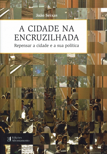 CIDADE NA ENCRUZILHADA - repensar a cidade e a sua politica