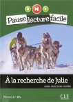 A LA RECHERCHE DE JULIE - PAUSE LECTURE FACILE NIVEAU 1-A1 - cd audio inclus