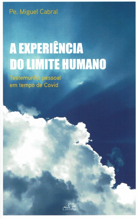 A EXPERIENCIA DO LIMITE HUMANO testemunho pessoal em tempo de covid