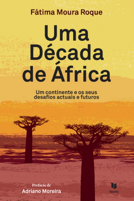 UMA DÉCADA DE ÁFRICA - um continente e os seus desafios actuais e futuros