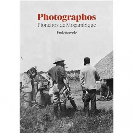 PHOTOGRAPHOS PIONEIROS DE MOCAMBIQUE