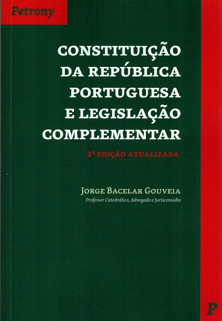 CONSTITUIÇAO DA REPUBLICA PORTUGUESA E LEGISLAÇAO COMPLEMENTAR 2ªEDIÇAO ATUALIZADA