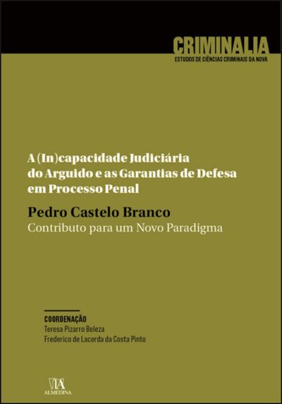 A (IN)CAPACIDADE JUDICIÁRIA DO ARGUIDO E AS GARANTIAS DE DEFESA EM PROCESSO PENAL