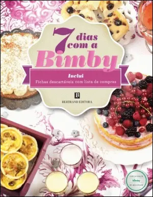 7 DIAS COM A BIMBY - inclui menus com lista de compras