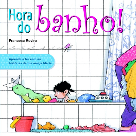 HORA DO BANHO! - aprende a ler com as historias da tua amiga Maria