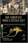 QUE SABER(ES) PARA O SECULO XXI? - Historia, cultura e ciencia na Madeira