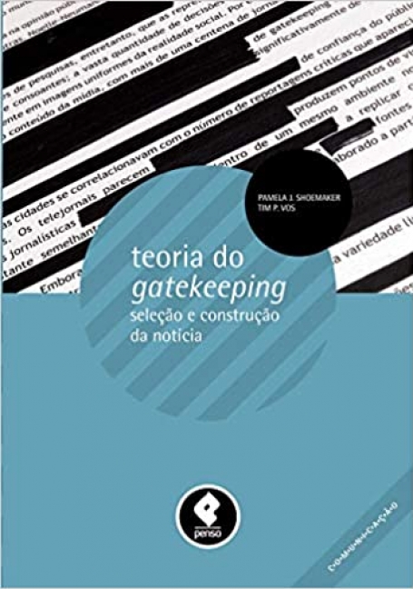 TEORIA DO GATEKEEPING:SELECAO E CONST. DA NOTICIA