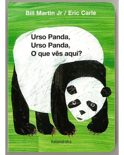 URSO PANDA, URSO PANDA, O QUE VÊS AQUI?