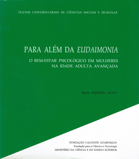 PARA ALEM DA EUDAIMONIA - O BEM ESTAR PSICOLOGICO EM MULHERES NA IDADE ADULTA AVANCADA - TEXTOS UNIVERSITARIOS DE CIENCIAS SOCIAIS E HUMANAS - VELHICE