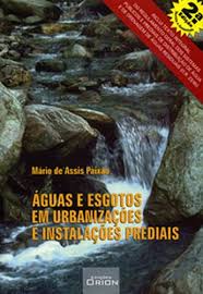 AGUAS E ESGOSTOS EM URBANIZACOES E INSTALACOES PREDIAIS - INCLUI TEXTO INTEGRAL DO REGULAMENTO GERAL DOS SISTEMAS PUBLICOS E PREDIAIS DE DESTRIBUICAO DE AGUA E DE DRENAGEM DE AGUAS RESIDUAIS