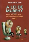 LEI DE MURPHY VOL. 2 - MAIS RAZOES PARA AS COISAS CORREREM MAL