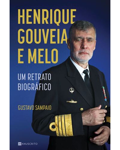 HENRIQUE GOUVEIA E MELO - UM RETRATO BIOGRAFICO