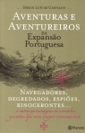 AVENTURAS E AVENTUREIROS DA EXPANSAO PORTUGUESA - NAVEGADORES, DEGREDADOS, ESPIOES, RINOCERONTES...E OUTRAS PERSONAGENS DE ESTRANHOS EPISODIOS QUE NEM SEMPRE CORRERAM BEM