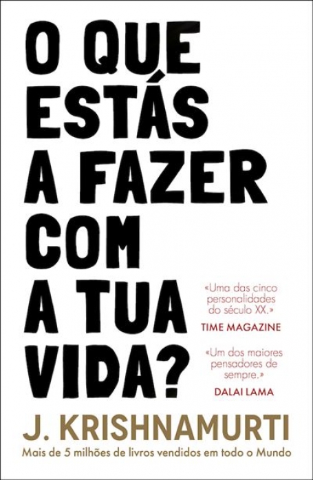 O QUE ESTÁS A FAZER COM A TUA VIDA?