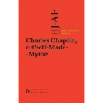 CHARLES CHAPLIN O SELF-MADE-MYTH