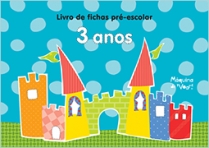 LIVRO DE FICHAS PRE-ESCOLAR - 3 ANOS