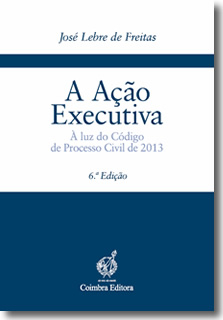 A ACAO EXECUTIVA A LUZ DO CODIGO PROCESSO CIVIL DE 2013 6ª EDICAO