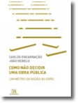 COMO NAO DECIDIR UMA OBRA PUBLICA - UM METRO DA RAZAO AO ERRO