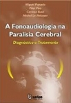 A Fonoaudiologia na Paralisia Cerebral - 1ª/2001