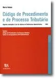 CODIGO DE PROCEDIMENTO E DE PROCESSO TRIBUTARIO 2004 - ALGUMAS ANOTACOES A LUZ DA REFORMA DO CONTENCIOSO ADMINISTRATIVO