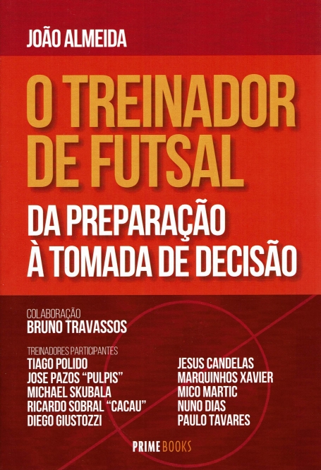 O TREINADOR DE FUTSAL - DA PREPARAÇAO À TOMADA DE DECISAO