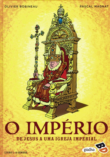 O IMPERIO - DE JESUS A UMA IGREIJA IMPERIAL - LIVRO 1 : A GENESE