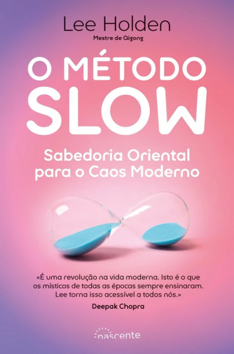 O MÉTODO SLOW SABEDORIA ORIENTAL PARA O CAOS MODERNO