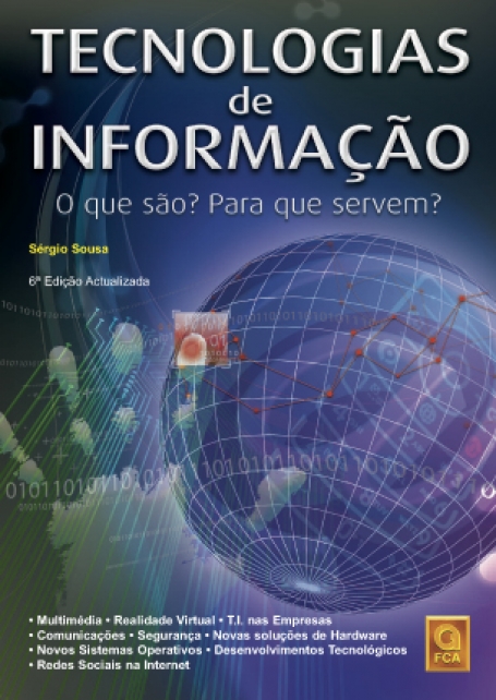 TECNOLOGIAS DE INFORMACAO - O QUE SAO? PARA QUE SERVEM? - 6º edicao actualizada
