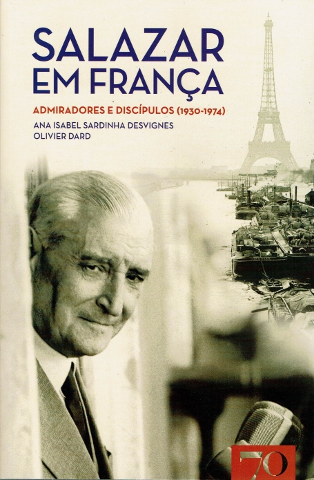 SALAZAR EM FRANÇA - ADMIRADORES E DISCIPLOS (1930-1974)