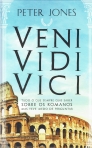 VENI VIDI VICI - TUDO O QUE SEMPRE QUIS SABER SOBRE OS ROMANOS MAS TEVE MEDO DE PERGUNTAR