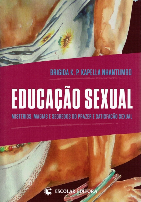 EDUCACAO SEXUAL - MISTERIOS MAGIAS E SEGREDOS DO PRAZER E SATISFACAO SEXUAL