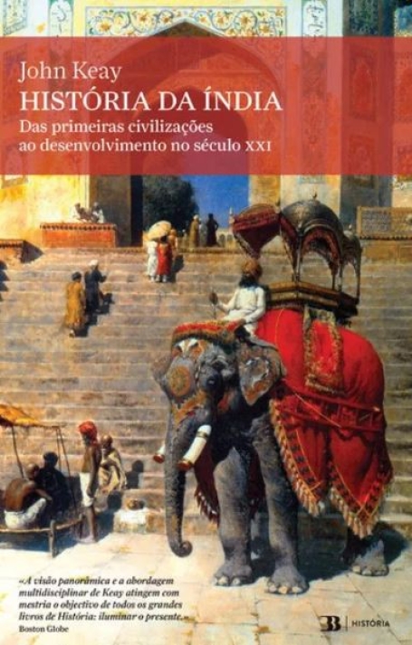 HISTÓRIA DA ÍNDIA - DAS PRIMEIRAS CIVILIZAÇÕES AO DESENVOLVIMENTO NO SÉCULO XXI